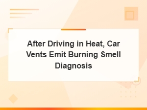 Blower Motor Burning Smell From Car Vents After Driving in Heat: Diagnosis Guide