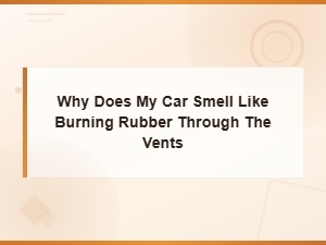 Electrical Short Diagnosis: Burning Rubber Smell From Car Vents