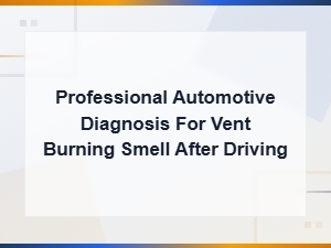 Heater Core Failure Signs: Diagnosing Burning Smell From Vents After Driving