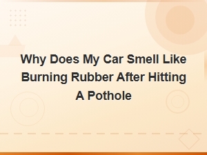 Why Your Car Smells Like Burning Rubber After Hitting a Pothole - Suspension Spring Damage Signs